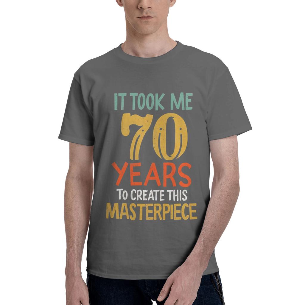 Took Me of Masterpiece Birthday Gift Mens 70 Birthday Amazing Tees Short Sleeve Round Collar Cotton Printing Clothing TShirt