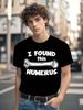 I Found This Humerus T-shirt - Funny Biology Science Bone Design