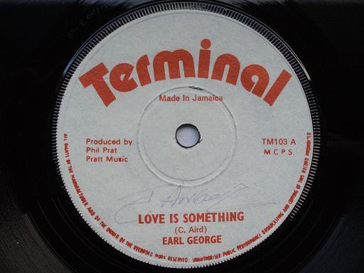 

7inch Record EARL GEORGE - Love Is Something TM103 Terminal UK Reggae, Ska & Dub Used