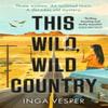 This Wild Wild Country by Inga Vesper Paperback Book 9781838776695