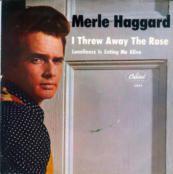 

7inch Record MERLE HAGGARD & THE STRANGERS - I Threw Away The Rose 5844 CAPITOL 1967 US Country/Folk Used