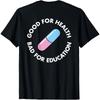 Good for Health Bad for Education Anime Future Capsule Pill T Shirt