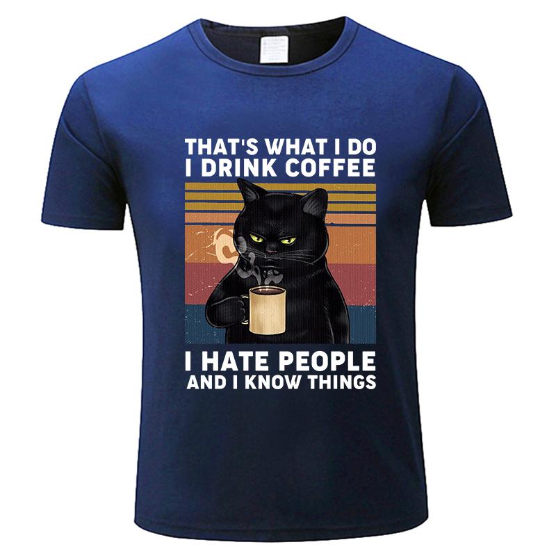 

T-shirt men O-neck hot sale Black Cat That s What I Do I Drink Coffee I Hate People Vintage male cotton tee-shirt bigger size 4XL