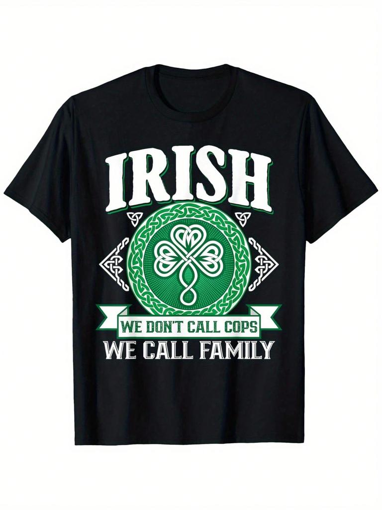 Irish We Dont Call Cops We Call Family Ireland Irishman TShirt 100Cotton ST Patricks Day Shirt for Men Women Dad Mom