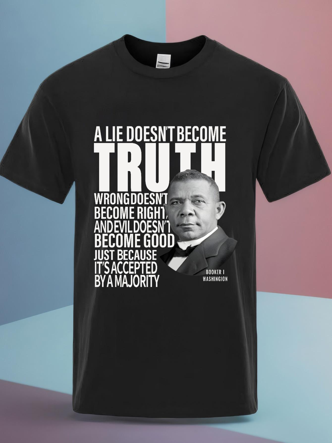Graphic T-shirt with Inspirational A Lie Doesn t Become Truth Slogan - Crew Neck Short Sleeve XXXL