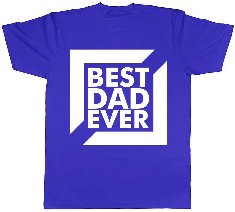 Fathers Day Best Dad Ever Unisexs TShirt Tee
