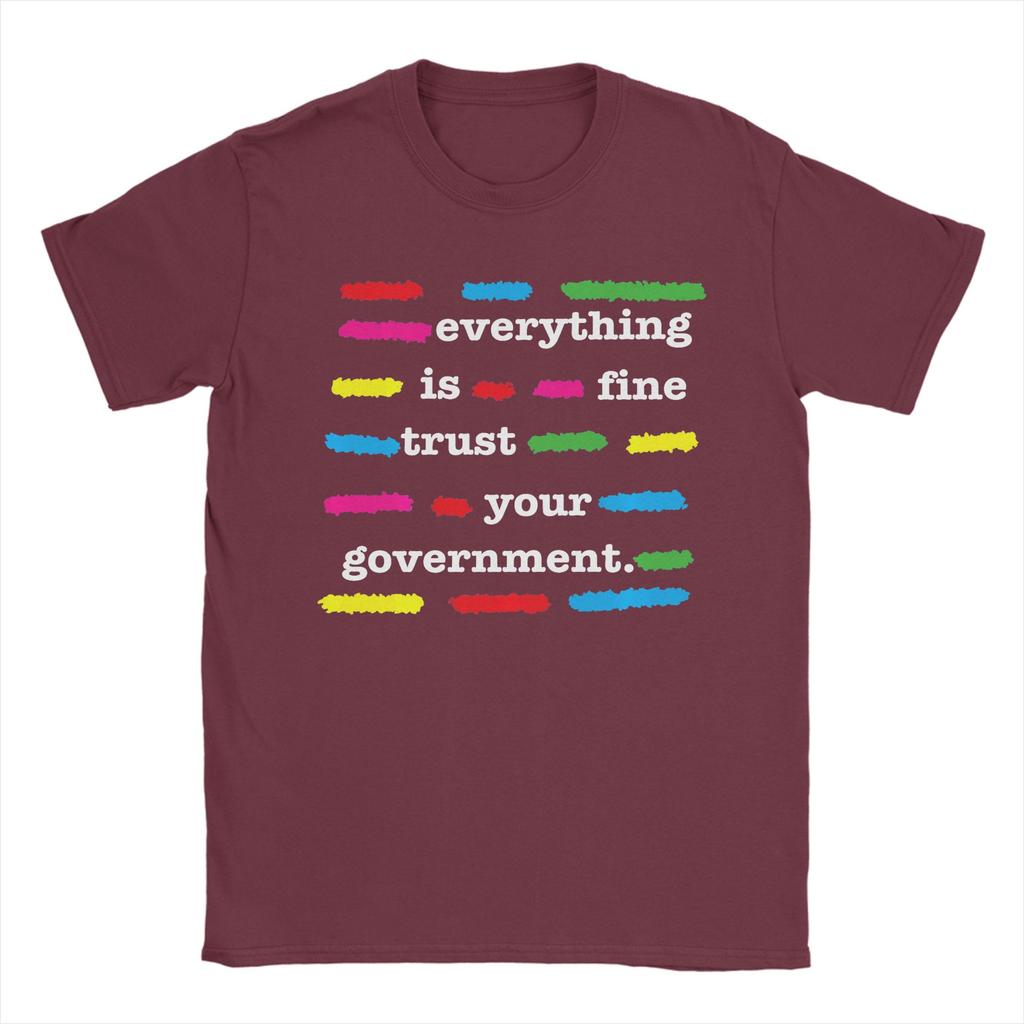 Everything is Fine Trust Your GovernUnisext Unisexs T Shirts Novelty Tees Short Sleeve Round Neck TShirts Cotton Gift Idea Tops