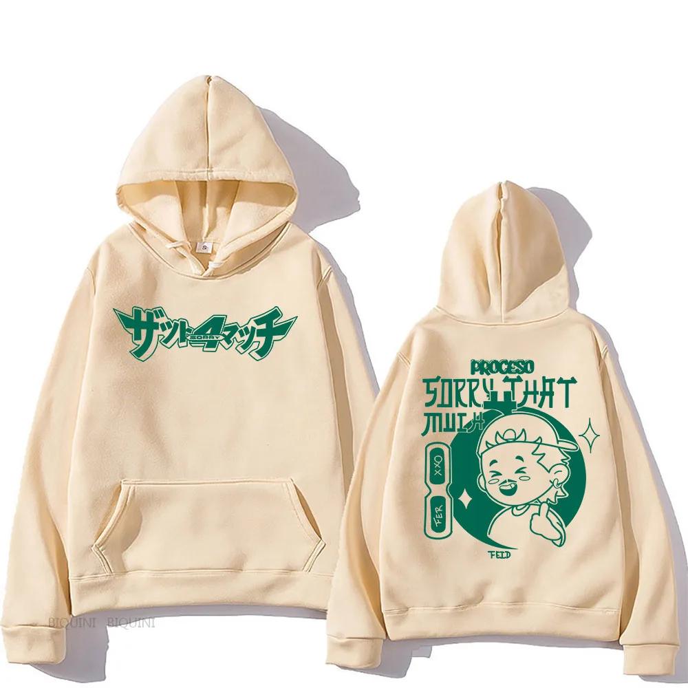 Frexxo Feid SORRY 4 THAT MUCH Hoodies Fleece Fall Winter Long Sleeve Fleece Sweatshirts Harajuku Men Women Streetwear Clothing