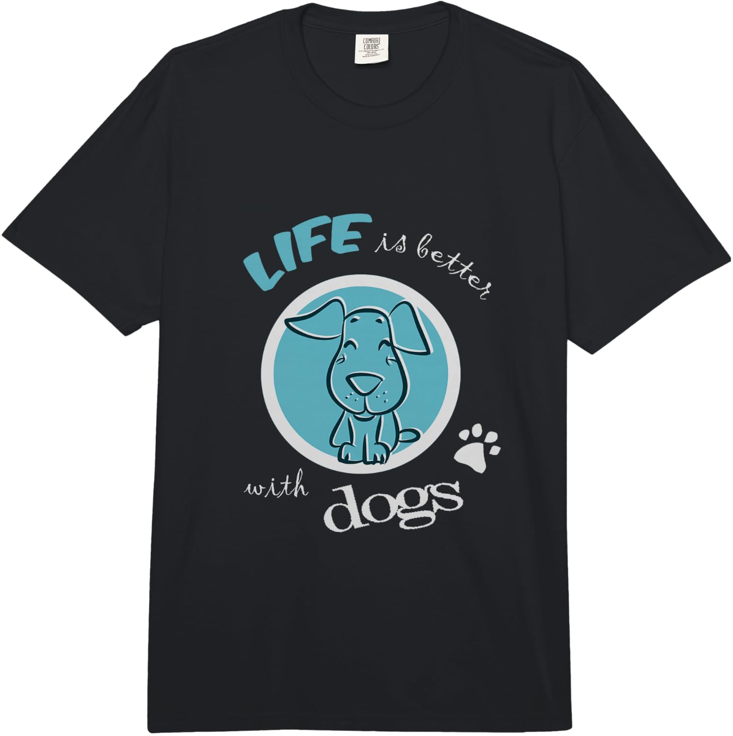 Life is Better with Dogs Funny Gift Comfort Colors Adult Heavyweight Unisex T-Shirt XXXXL