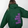 Do What Makes You Happy Sweatshirt Hoodie Sweater