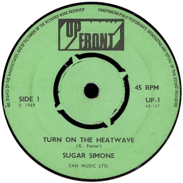 

7inch Record SUGAR SIMONE Turn On The Heatwave UP1 UpFront 1969 UK Reggae Ska Dub Used