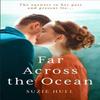 Far Across the Ocean by Suzie Hull Paperback Book 9781398715448
