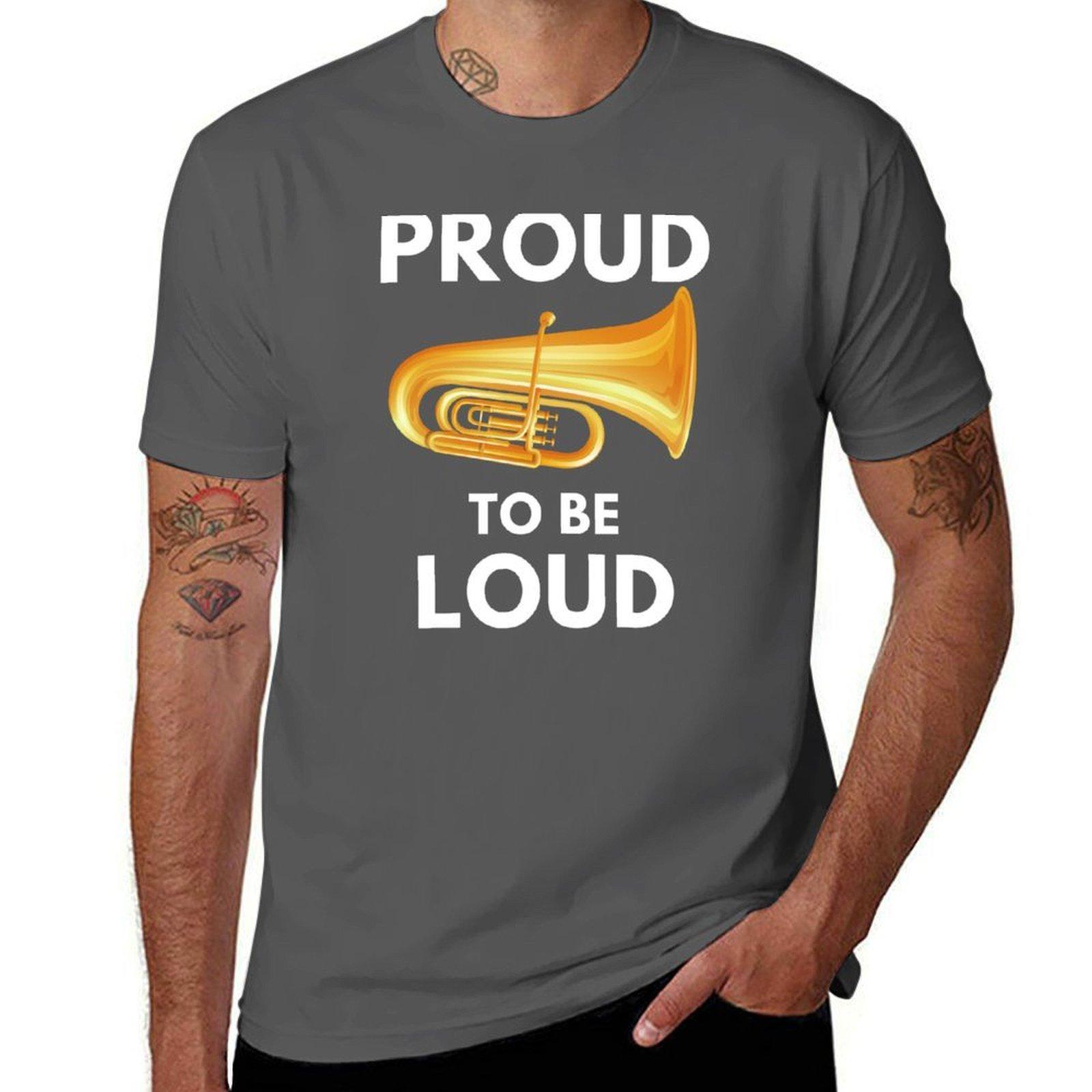 Футболка Tuba Proud to be loud смешные футболки хлопок аниме футболки для мужчины Футболка 4XL