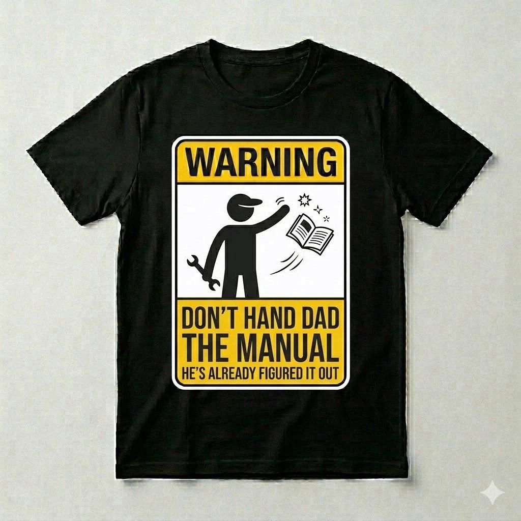 Warning Don’t Hand Dad The Manual Funny Dad Repair Black T-Shirt XS