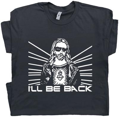 Christian T Shirt Jesus Terminator Cool Religious I'll Be Back Funny Graphic Tee
