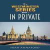 The Westminster Series Book 1 In Private by Fran Annaford Paperback Book 9781035888474