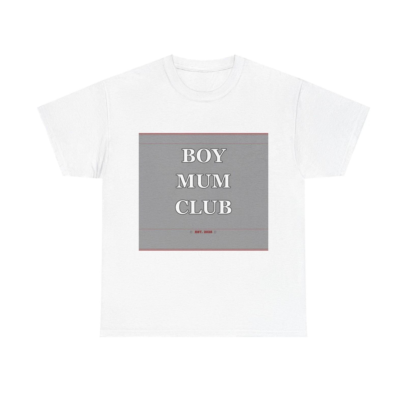 Boy Mum Club - Funny Unisex T-Shirt Gift Idea L