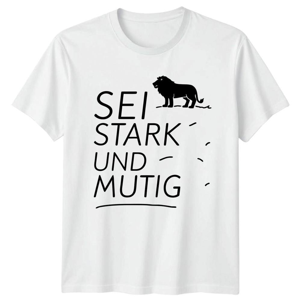 Sei Stark Und Mutig TShirt Lion Motivational Gift For Him And Her S