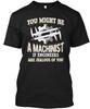 You Might Be A Machinist Funny If Engineers Are T-Shirt Made In USA S To 5XL