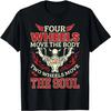 Four Wheels Move The Body Two Wheels Move The Soul Tshirt