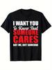 I Want You To Know That Someone Cares Not Me Shirt S5XL Unisex T-Shirt