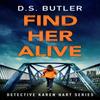 Find Her Alive by D. S. Butler Paperback Book 9781542036276