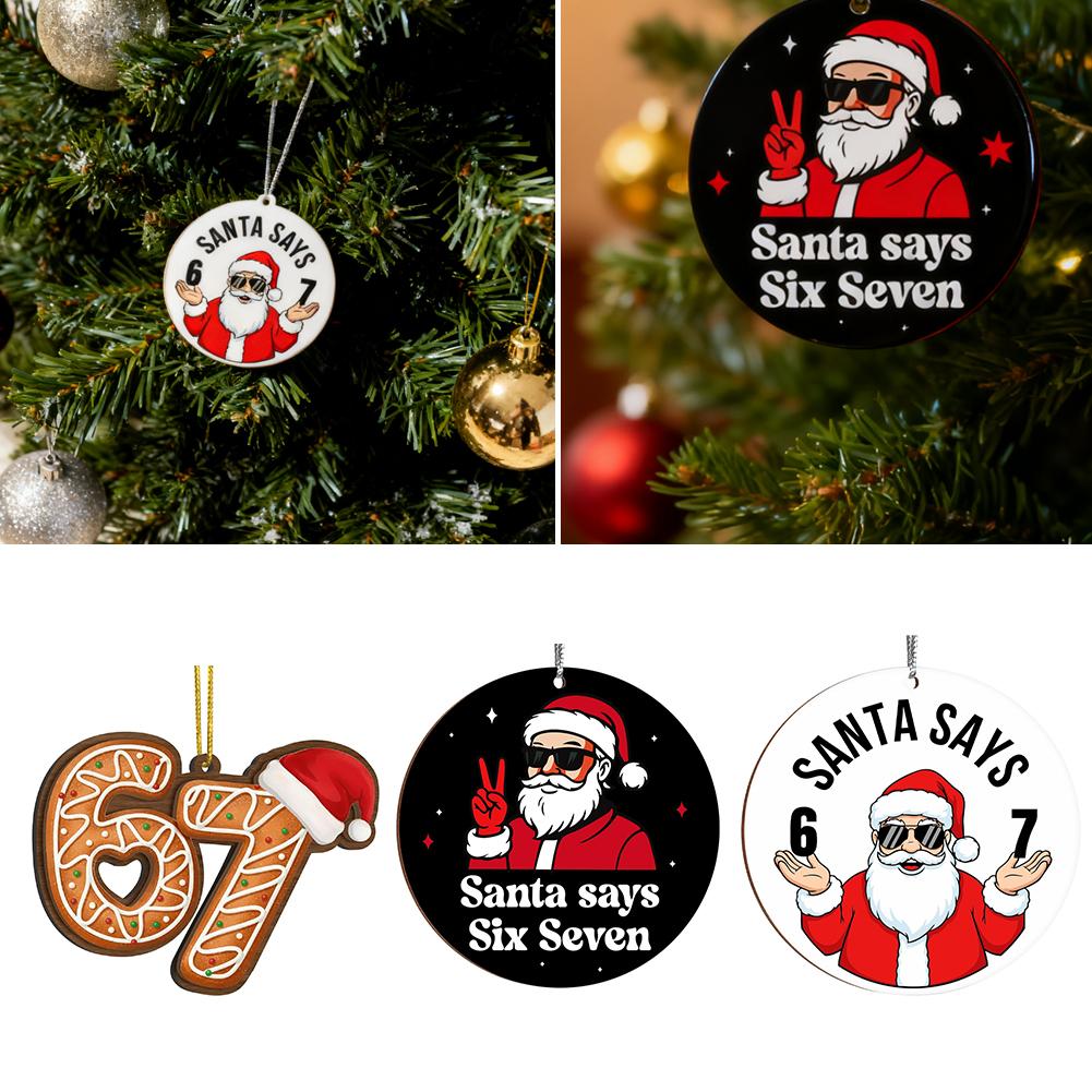 Lustiger Weihnachtsschmuck „Santa Says Six Seven“, Lustiger 67 Meme-Schmuck für den Weihnachtsbaum, Scherzgeschenke, Wichtelgeschenke für Teenager