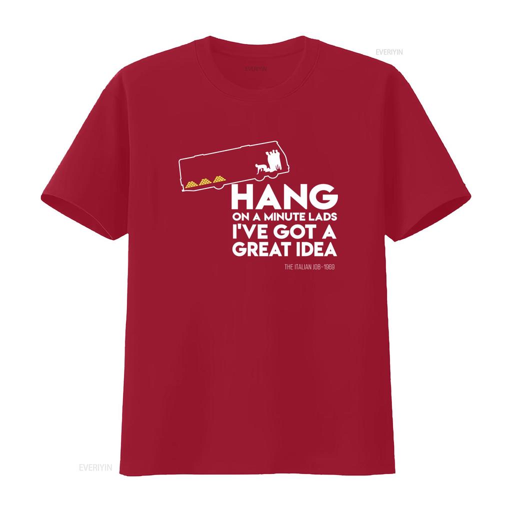Italian Job 1969 Inspired Hang On a Minute Lads I've Got Great Idea Classic Heavy Funny Adult T Shirt Vintage Washed