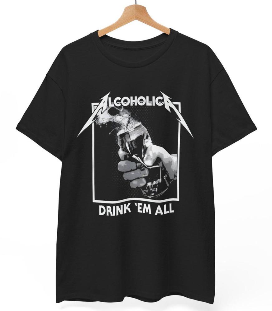 Alcoholica 'Drink 'Em All' T-Shirt: Funny Metal Parody Graphic Tee Unisex BandW