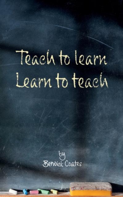 The Teach To Learn, Learn To Teach Book
