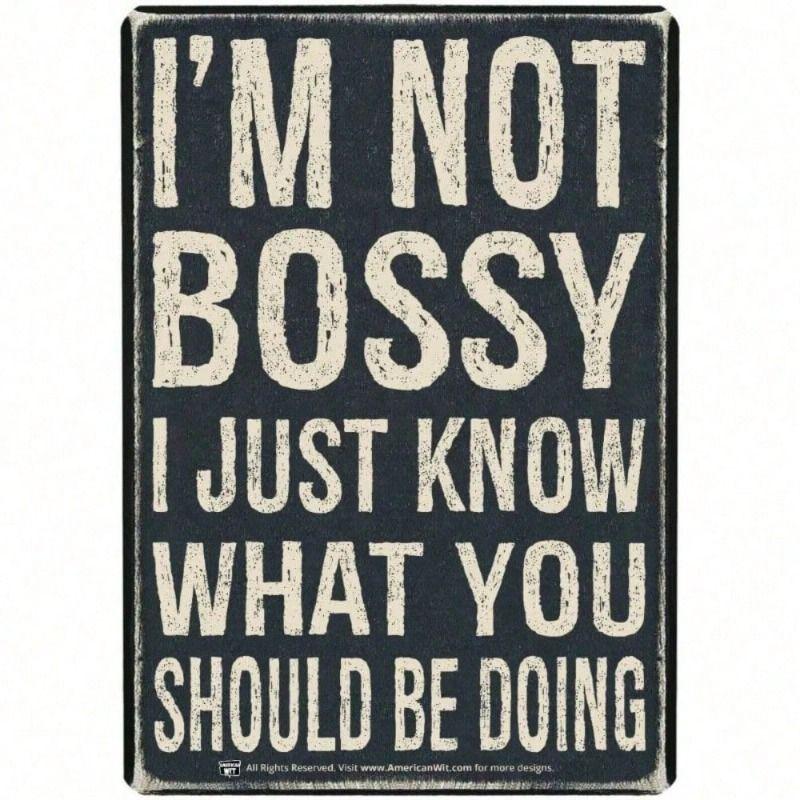 Metal Wall Poster I M NOT BOSSY I JUST KNOW WHAT YOU SHOULD BE DOING Sarcastic Gift For Boss Office