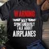 Funny Pilot T-Shirt: Aviation Gift - May Spontaneously Talk About Airplanes