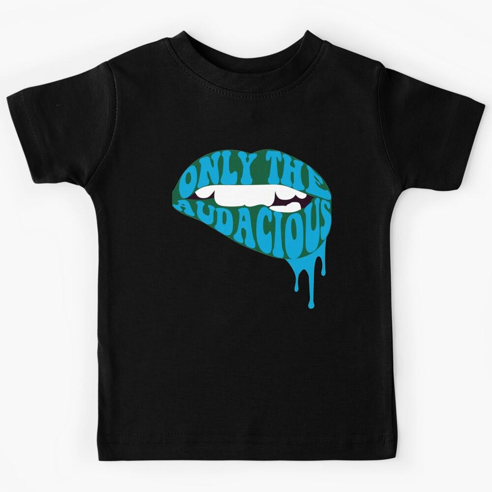 ONLY THE AUDACIOUS Kids T-Shirt 110