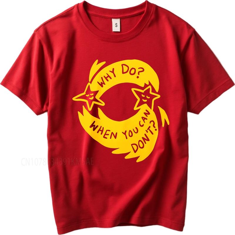 men tshirt summer Women t shirt Why Do When You Can Dont Short Sleeve Adult ONeck Top tees new cotton male teeshirt