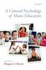 The A Cultural Psychology of Music Education Book