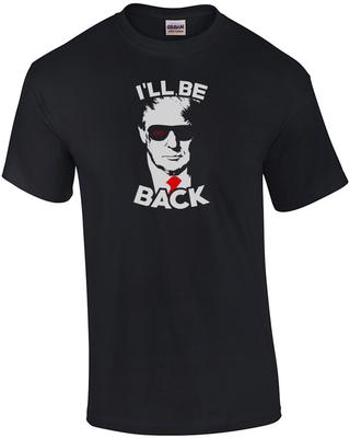 I'll Be Back - Trump - 2020 Election T-shirt Unisex T-Shirt