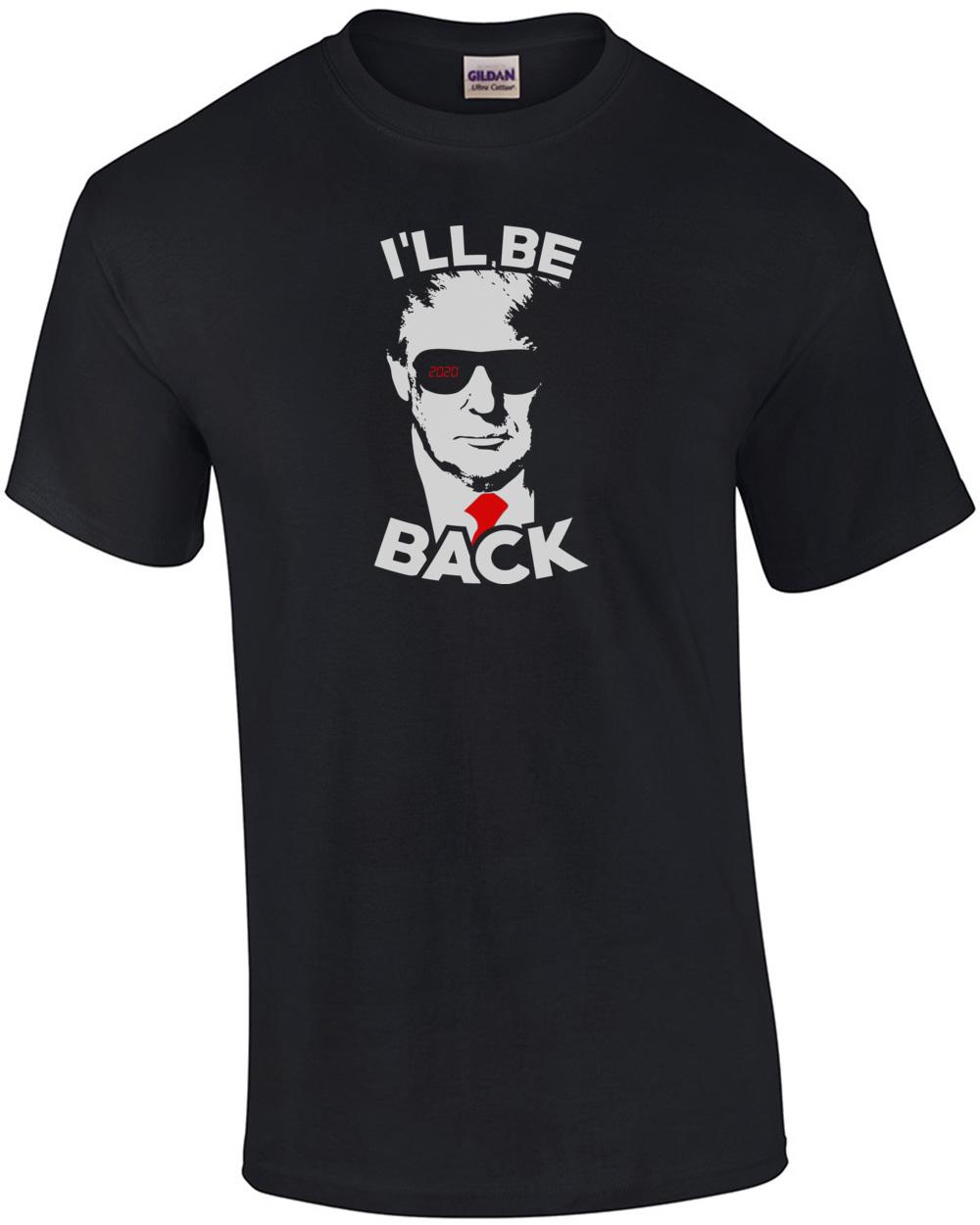 I ll Be Back - Trump - 2020 Election T-shirt Unisex T-Shirt S