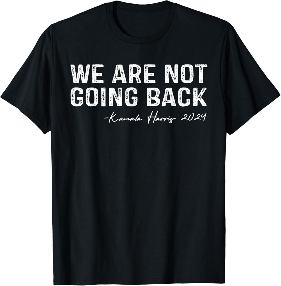 

SALE We are Not Going Back Unisex T-Shirt Unisex T-Shirt L