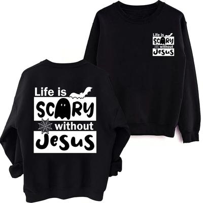 Life Is Scary Without Jesus Letter Printed Sweatshirts Oversized Hoodies Hoodie Hip Hop Streetwear Pullover Sweatshirt Unisex