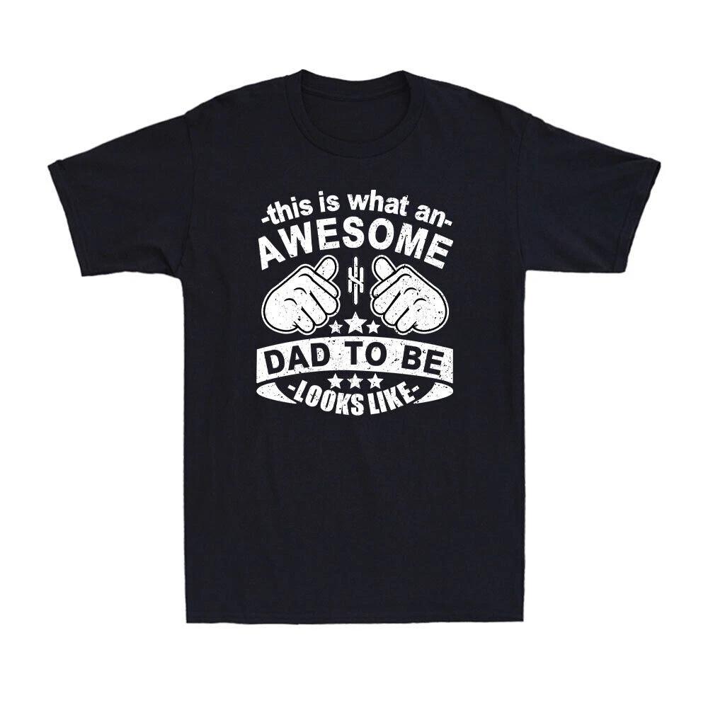 This Is What An Awesome Dad To Be Looks Like Funny Father s Day Men s T-Shirt L