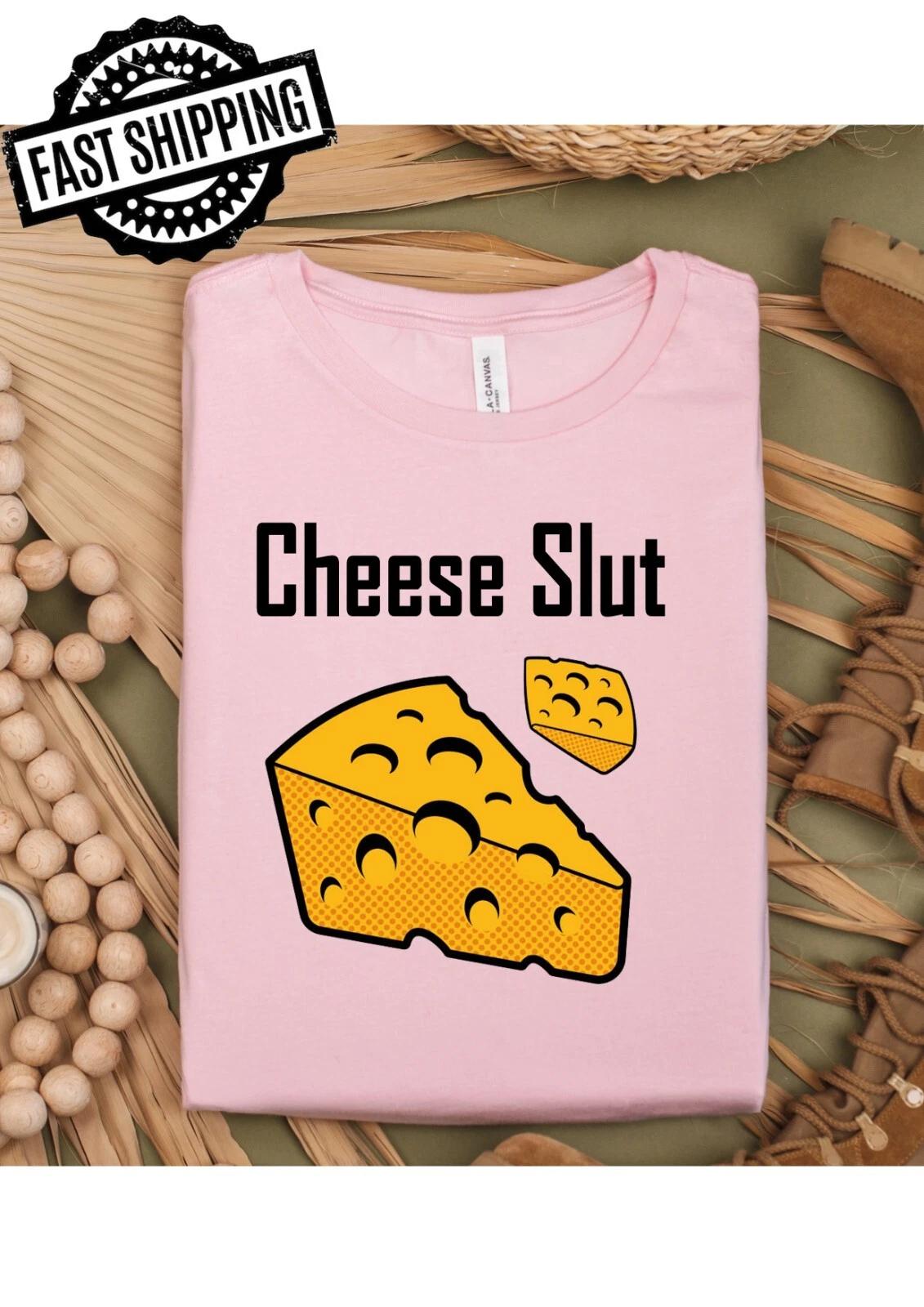 Cheese Slut Fun Adult Statement Crew Neck T-Shirt, 4XL
