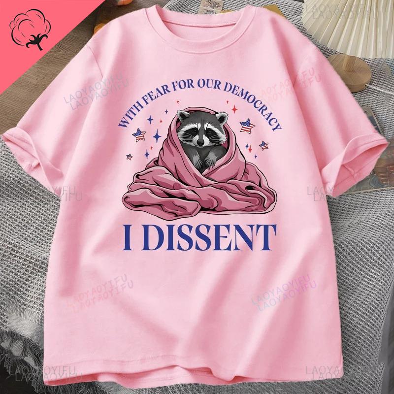 With Fear for Our Democracy I Dissent Tshirts Raccoon Meme Personalized Cotton Short Sleeve Tshirts Project 2026 Fashion Tops