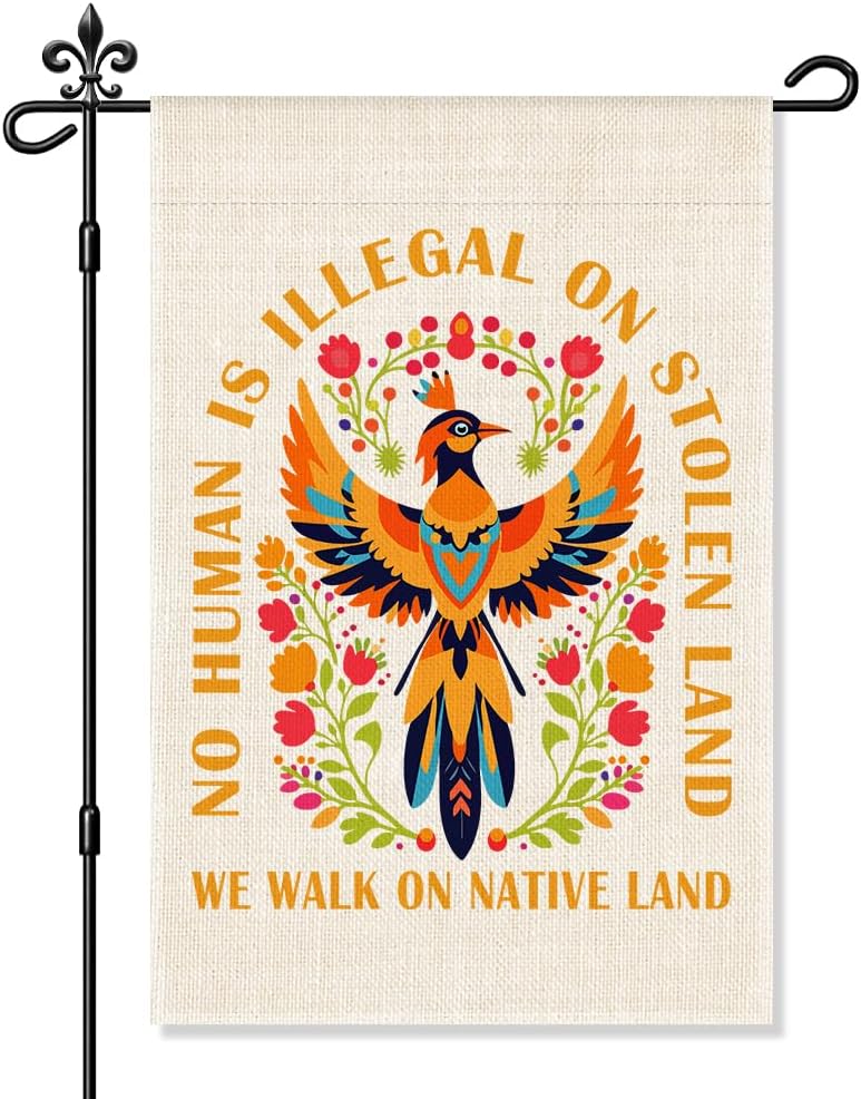 No Human Is Illegal On Stolen Land Garden ag, Funny Boho Yard ag For Outside, Social Justice Banner For Native Americans EEZ