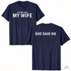 2026 New Let Me Ask My Wife She Said No Funny Husband Print TShirt Unisex Unisex Unisex Tee Casual Short Sleeve Top