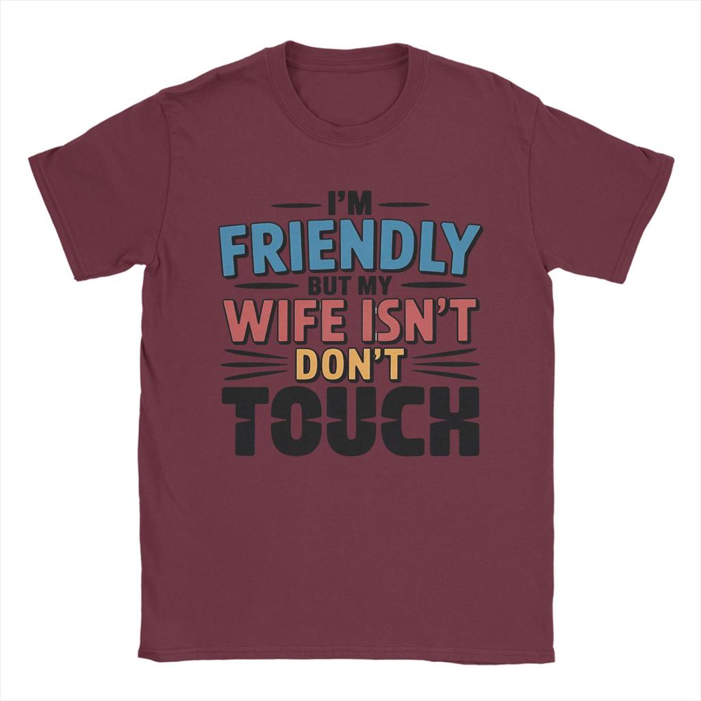 Unisexs Unisexs Im Friendly But My Wife Isnt Dont Touch Shirt 100 Cotton Printed Tshirt Top Clothing