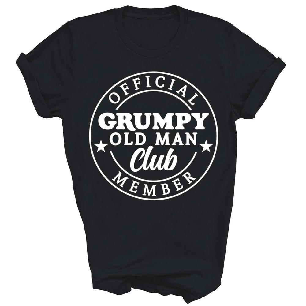 

Grumpy Old Man Club Official Member Unisex Shirt Gift M