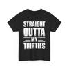 40 Years Straight Outta My Thirties Funny Birthday T Shirt Cool 40th For Bday