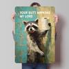 Waschbär Dein Hintern Servietten Blechplakat Personalisierte Retro Wandkunst Vintage Metallschilder für Zimmer Büro Dekoration Schlafzimmer Dekoration Haus
