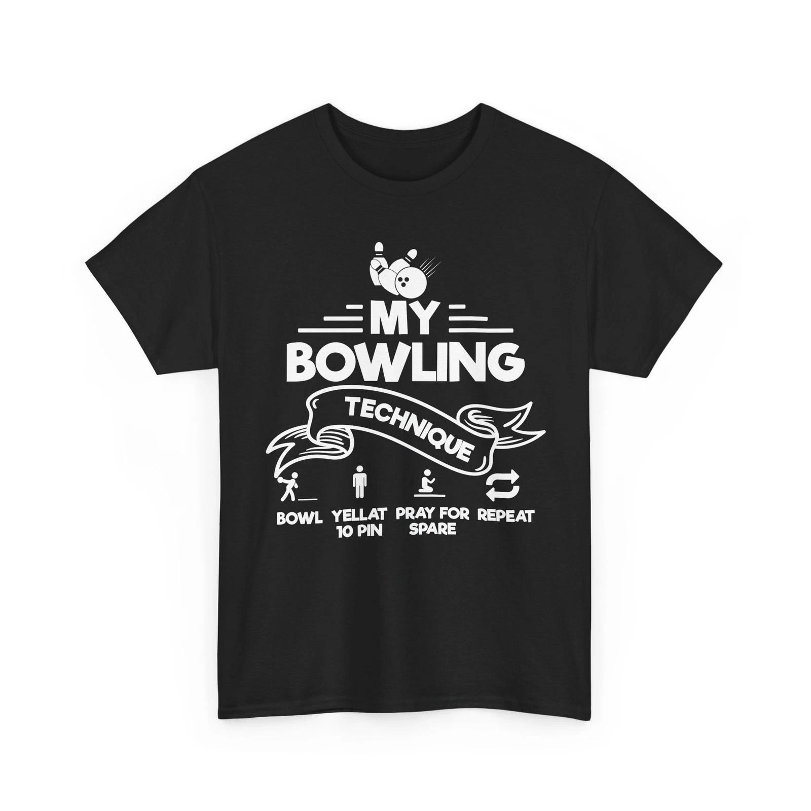 Bowler T shirt, My Bowling Technique Sports Bowling Lovers Funny Women Men Shirt S