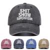 Unisex SHIT SHOW SUPERVISOR Print Wash Baseball Caps Spring and Autumn Outdoor Adjustable Casual Hats Sunscreen Hat